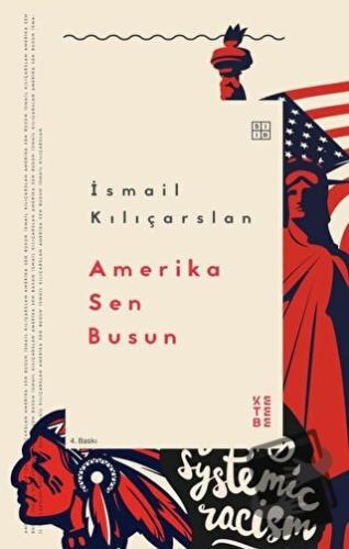 Amerika Sen Busun - İsmail Kılıçarslan - Ketebe Yayınları - Fiyatı - Y