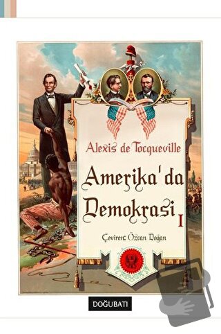 Amerika'da Demokrasi 1 - Alexis de Tocqueville - Doğu Batı Yayınları -