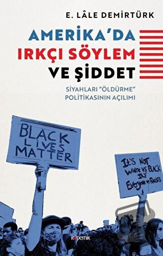 Amerika'da Irkçı Söylem ve Şiddet - E. Lale Demirtürk - Kopernik Kitap