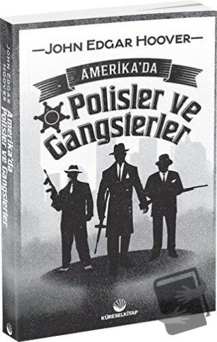 Amerika'da Polisler ve Gangsterler - John Edgar Hoover - Küresel Kitap