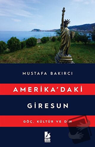 Amerika'daki Giresun - Mustafa Bakırcı - Bir Yayıncılık - Fiyatı - Yor