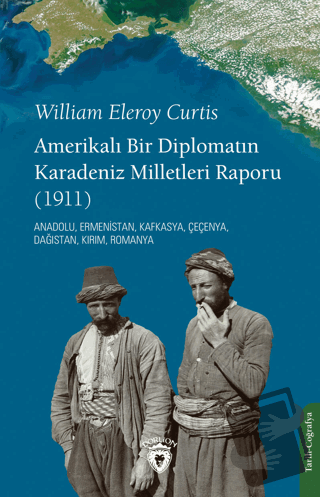 Amerikalı Bir Diplomatın Karadeniz Milletleri Raporu - William Eleroy 