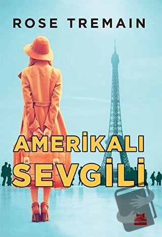 Amerikalı Sevgili - Rose Tremain - Kırmızı Kedi Yayınevi - Fiyatı - Yo