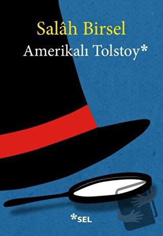 Amerikalı Tolstoy - Salah Birsel - Sel Yayıncılık - Fiyatı - Yorumları