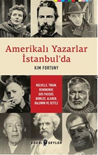 Amerikalı Yazarlar İstanbul'da - Kim Fortuny - Edebi Şeyler - Fiyatı -