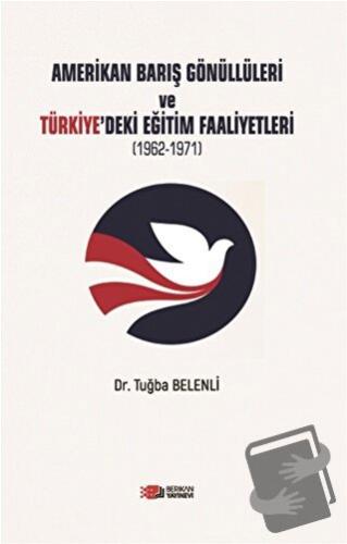 Amerikan Barış Gönüllüleri ve Türkiye’deki Eğitim Faaliyetleri - Tuğba