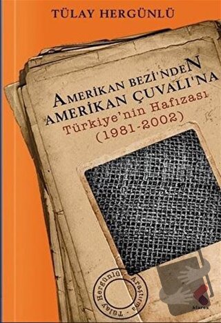 Amerikan Bezi'nden Amerikan Çuvalı’na - Tülay Hergünlü - Klaros Yayınl