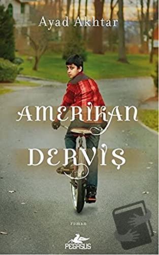 Amerikan Derviş - Ayad Akhtar - Pegasus Yayınları - Fiyatı - Yorumları