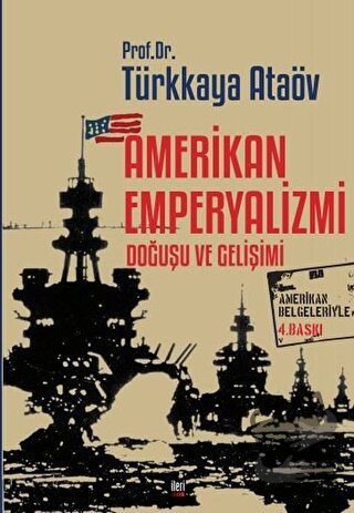 Amerikan Emperyalizmi Doğuşu ve Gelişimi - Türkkaya Ataöv - İleri Yayı