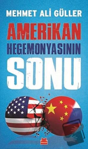 Amerikan Hegemonyasının Sonu - Mehmet Ali Güller - Kırmızı Kedi Yayıne