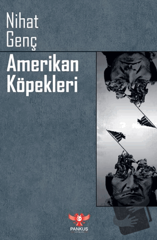 Amerikan Köpekleri - Nihat Genç - Pankuş Yayınları - Fiyatı - Yorumlar