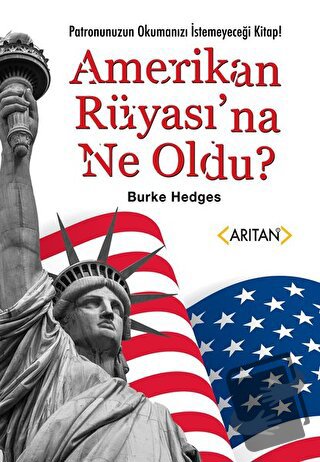 Amerikan Rüyası’na Ne Oldu? - Burke Hedges - Arıtan Yayınevi - Fiyatı 