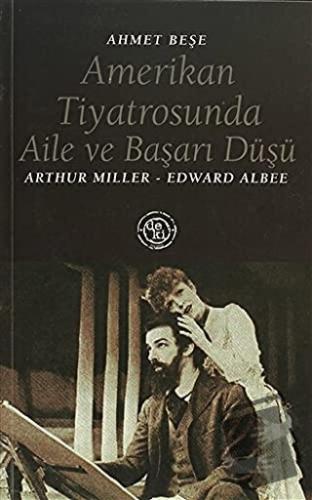 Amerikan Tiyatrosunda Aile ve Başarı Düşü:Arthur Miller - Edward Albee