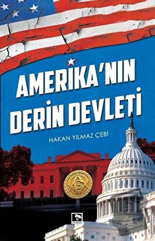 Amerika'nın Derin Devleti - Hakan Yılmaz Çebi - Çınaraltı Yayınları - 