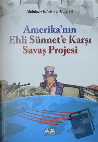 Amerika'nın Ehli Sünnet'e Karşı Savaş Projesi - Abdulaziz B. Nasır El-