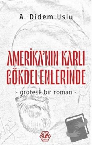 Amerika'nın Karlı Gökdelenlerinde - A. Didem Uslu - Atayurt Yayınevi -