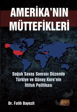 Amerika'nın Müttefikleri: Soğuk Savaş Sonrası Düzende Türkiye ve Güney