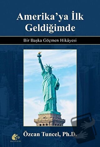 Amerika'ya İlk Geldiğimde (Ciltli) - Özcan Tuncel - Meşe Kitaplığı - F