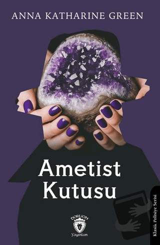 Ametist Kutusu - Anna Katharine Green - Dorlion Yayınları - Fiyatı - Y