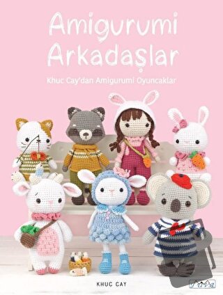 Amigurumi Arkadaşlar - Khuc Cay - Tuva Yayıncılık - Fiyatı - Yorumları