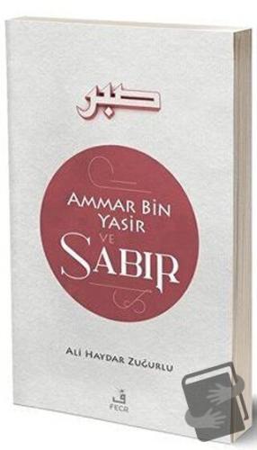 Ammar Bin Yasir ve Sabır - Ali Haydar Zuğurlu - Fecr Yayınları - Fiyat