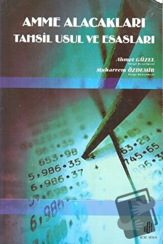 Amme Alacakları Tahsil Usul ve Esasları - Ahmet Güzel - Adana Nobel Ki