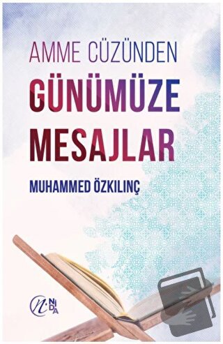 Amme Cüzünden Günümüze Mesajlar - Muhammed Özkılınç - Nida Yayınları -