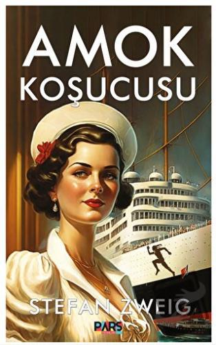 Amok Koşucusu - Stefan Zweig - Pars Yayınları - Fiyatı - Yorumları - S