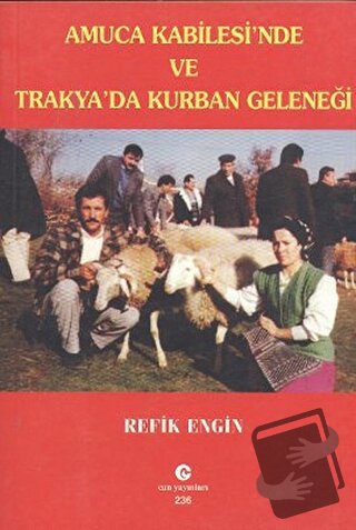 Amuca Kabilesi’nde ve Trakya’da Kurban Geleneği - Refik Engin Yalur - 