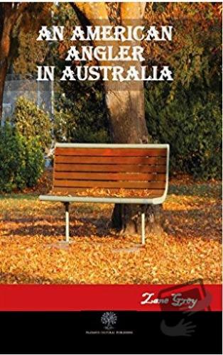 An American Angler in Australia - Zane Grey - Platanus Publishing - Fi