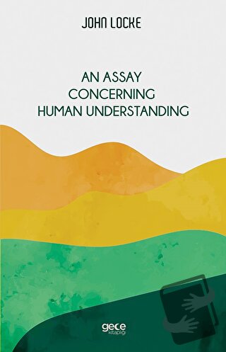 An Assay Concerning Human Understanding - John Locke - Gece Kitaplığı 