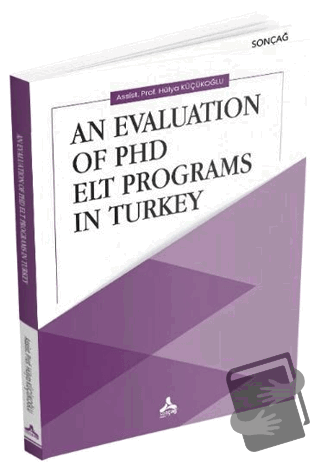 An Evaluation Of Phd Elt Programs In Turkey - Hülya Küçükoğlu - Sonçağ