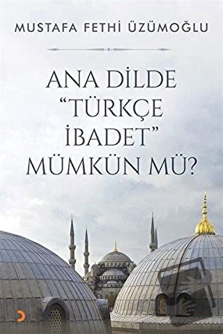 Ana Dilde ''Türkçe İbadet'' Mümkün mü? - Mustafa Fethi Üzümoğlu - Cini