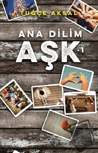 Ana Dilim Aşk 1 - Tuğçe Aksal - Müptela Yayınları - Fiyatı - Yorumları