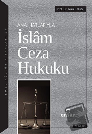 Ana Hatlarıyla İslam Ceza Hukuku - Nuri Kahveci - Ensar Neşriyat - Fiy