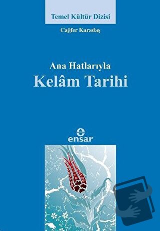 Ana Hatlarıyla Kelam Tarihi - Cağfer Karadaş - Ensar Neşriyat - Fiyatı