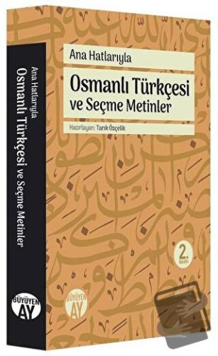 Ana Hatlarıyla Osmanlı Türkçesi ve Seçme Metinler - Kolektif - Büyüyen