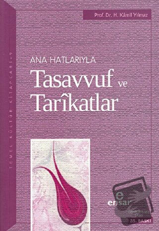 Ana Hatlarıyla Tasavvuf ve Tarikatlar - H. Kamil Yılmaz - Ensar Neşriy