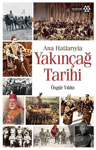 Ana Hatlarıyla Yakınçağ Tarihi - Özgür Yıldız - Yeditepe Yayınevi - Fi