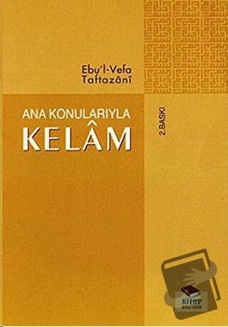 Ana Konularıyla Kelam - Ebu’l -Vefa El-Taftazani - Kitap Dünyası Yayın