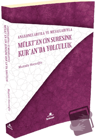 Ana Konularıyla Ve Mesajlarıyla Mülk’ten Cin Suresine Kur’an’da Yolcul