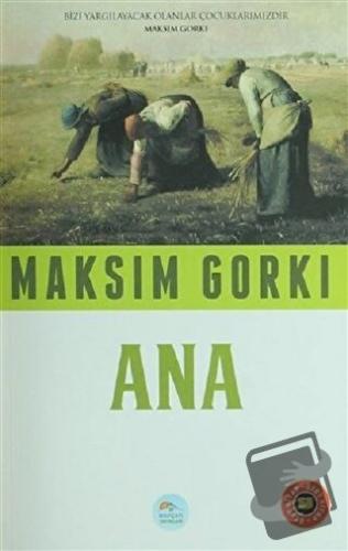 Ana (Özet Kitap) - Maksim Gorki - Maviçatı Yayınları - Fiyatı - Yoruml