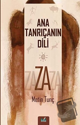 Ana Tanrıçanın Dili - Za - Metin Tunç - İzan Yayıncılık - Fiyatı - Yor