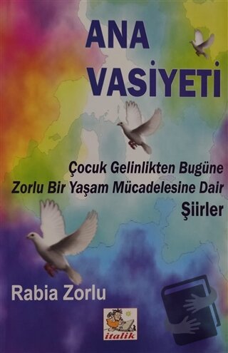 Ana Vasiyeti (Ciltli) - Rabia Zorlu - İtalik Yayınevi - Fiyatı - Yorum