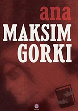 Ana - Maksim Gorki - Nilüfer Yayınları - Fiyatı - Yorumları - Satın Al