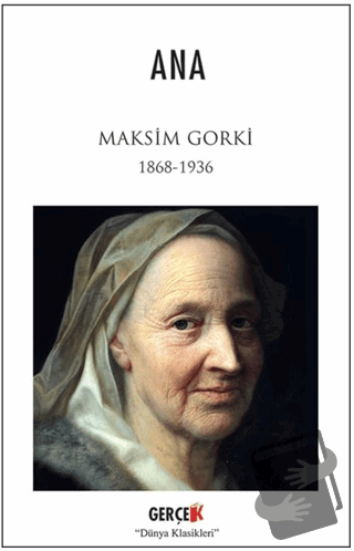 Ana - Maksim Gorki - Gerçek Kitap - Fiyatı - Yorumları - Satın Al