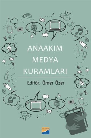 Anaakım Medya Kuramları - Ömer Özer - Siyasal Kitabevi - Fiyatı - Yoru