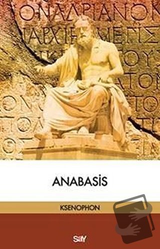 Anabasis - Ksenophon - Say Yayınları - Fiyatı - Yorumları - Satın Al