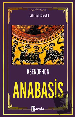 Anabasis - Ksenophon - Parola Yayınları - Fiyatı - Yorumları - Satın A