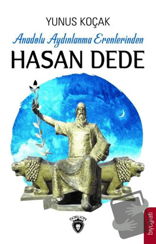 Anadolu Aydınlanma Erenlerinden Hasan Dede - Yunus Koçak - Dorlion Yay